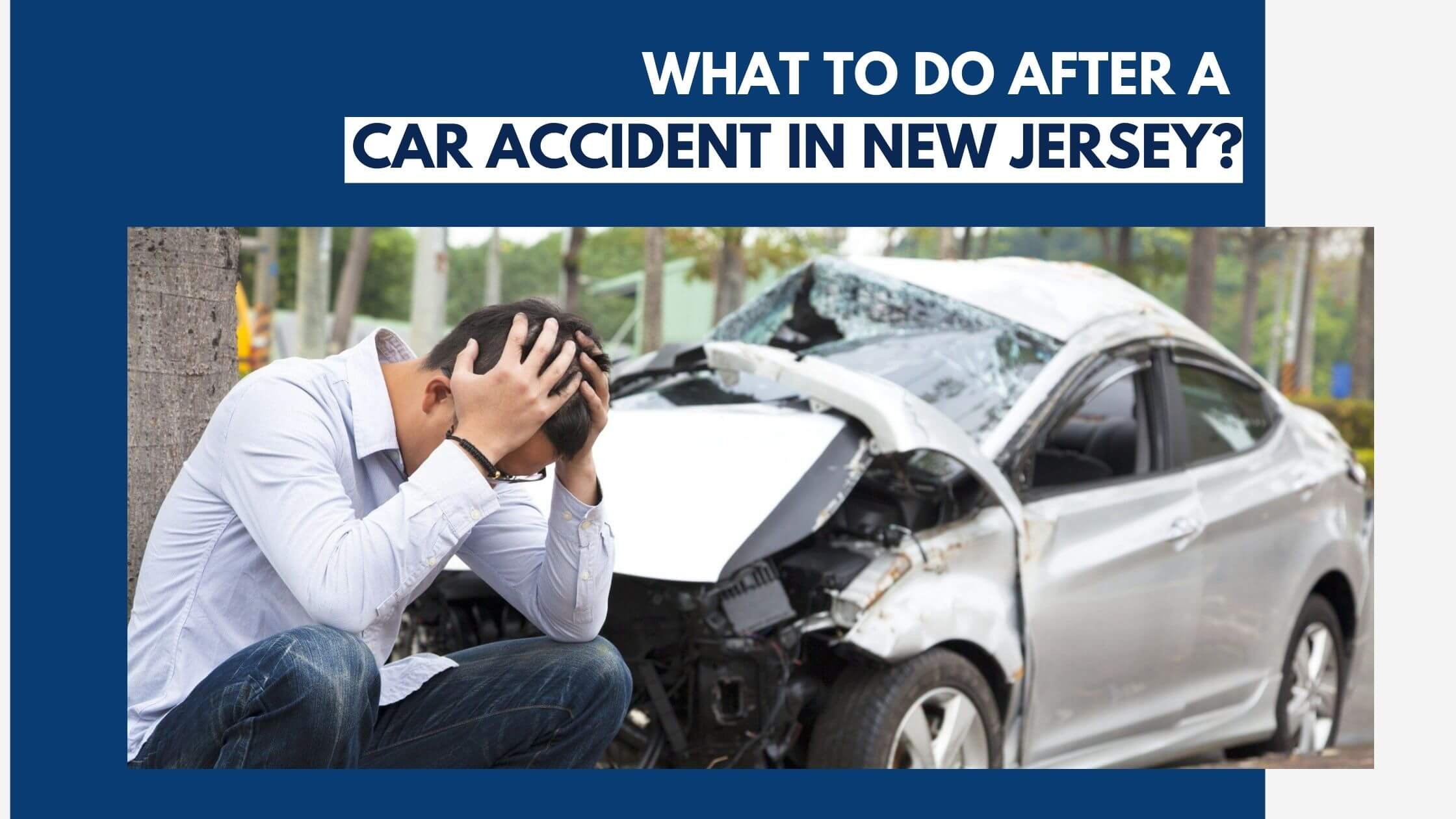 What To Do After A Car Accident in New Jersey?