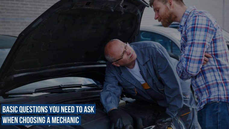 Questions You Need to Ask When Choosing a Car Mechanic