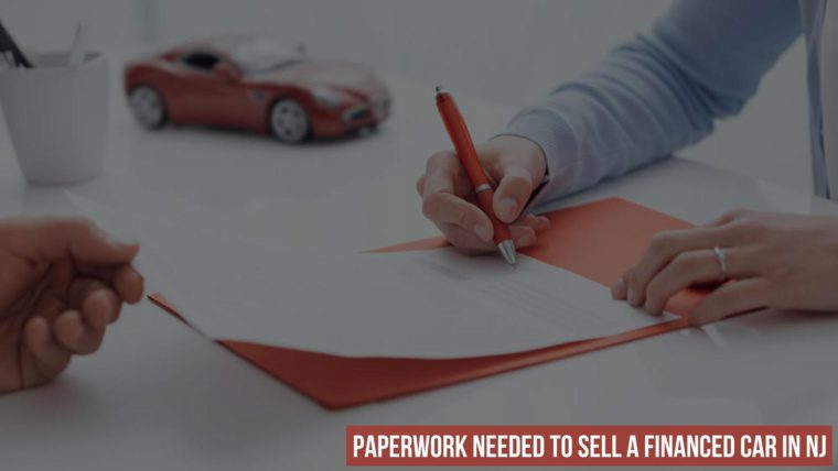 Paperwork Needed To Sell a Financed Car in NJ