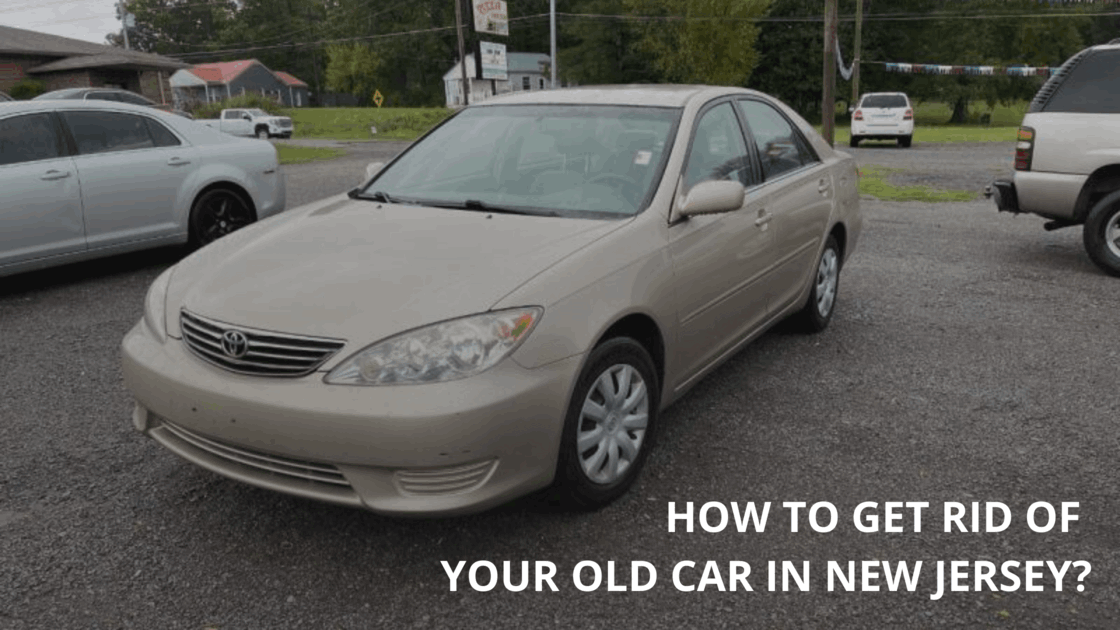 How To Get Rid Of Your Old Car in New Jersey