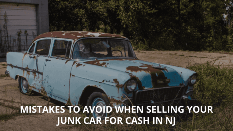 Mistakes to Avoid When Selling your Junk Car for Cash in NJ