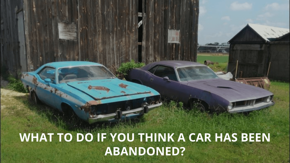 What to Do if you Think a Car has been Abandoned