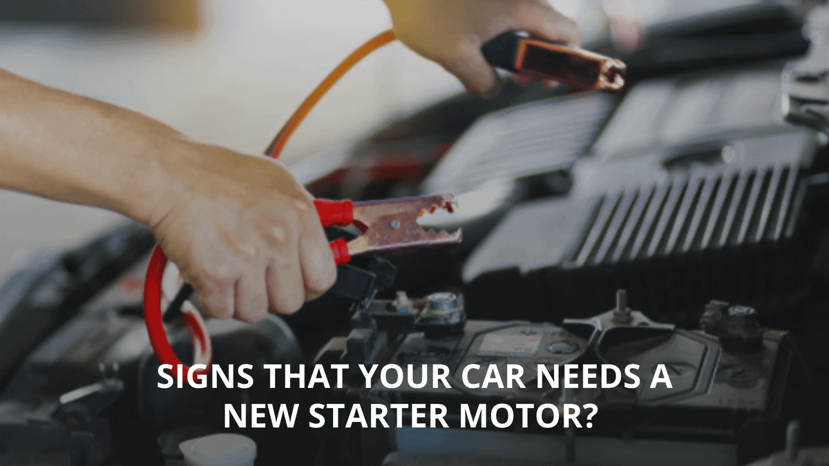 Signs that your car needs a new starter motor?